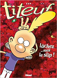 Titeuf,Lâchez-moi le slip !